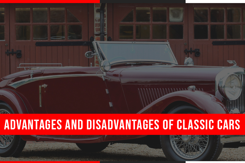 Advantages and Disadvantages of Classic Cars