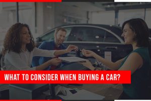What to Consider When Buying a Car
